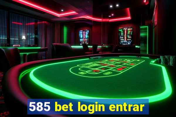 585 bet login entrar